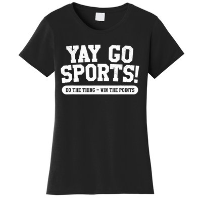 Funny Yay Go Sports Gift Funny Sports Gift Women's T-Shirt