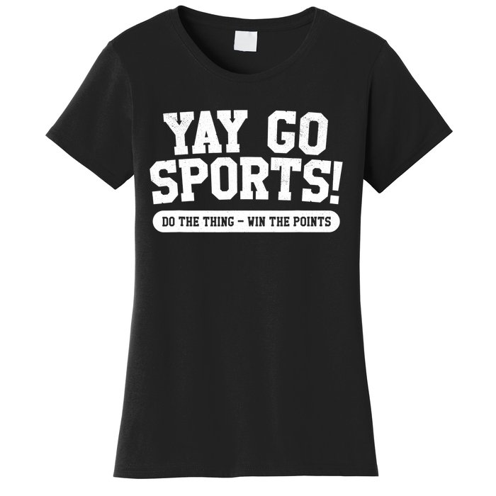 Funny Yay Go Sports Gift Funny Sports Gift Women's T-Shirt