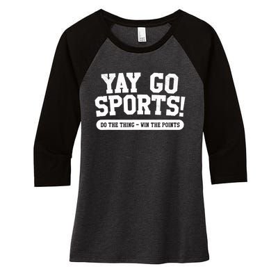 Funny Yay Go Sports Gift Funny Sports Gift Women's Tri-Blend 3/4-Sleeve Raglan Shirt