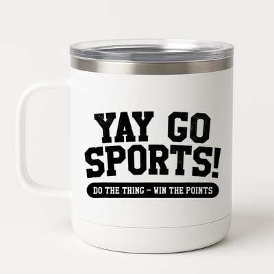 Funny Yay Go Sports Gift Funny Sports Gift 12 oz Stainless Steel Tumbler Cup