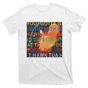 Failhouse You Gotta Move Give Them That H.A.W.K Tuah T-Shirt