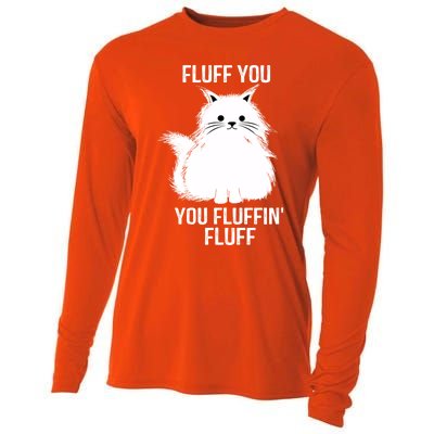 Fluff You Gift You Fluffin' Fluff Funny Cat Lover Funny Gift Kitten Gift Cooling Performance Long Sleeve Crew