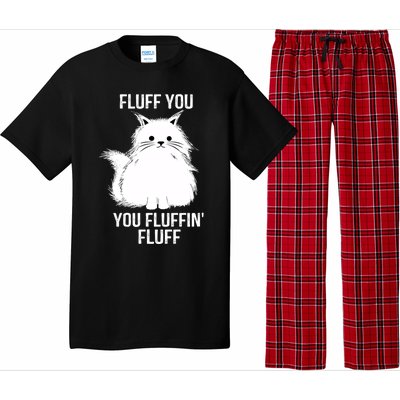 Fluff You Gift You Fluffin' Fluff Funny Cat Lover Funny Gift Kitten Gift Pajama Set