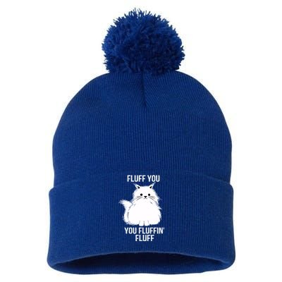 Fluff You Gift You Fluffin' Fluff Funny Cat Lover Funny Gift Kitten Gift Pom Pom 12in Knit Beanie