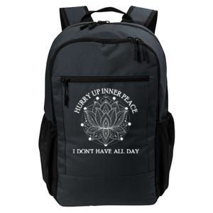 Funny Yoga Gift Hurry Up Inner Peace I Dont Have All Day Funny Gift Daily Commute Backpack