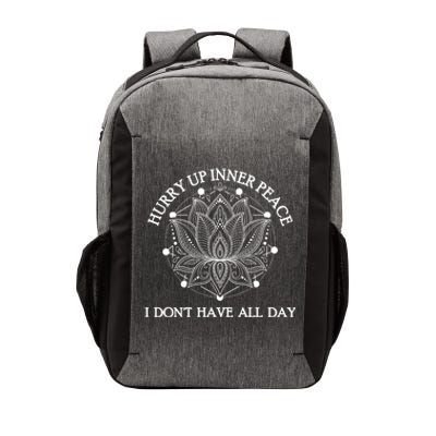 Funny Yoga Gift Hurry Up Inner Peace I Dont Have All Day Funny Gift Vector Backpack