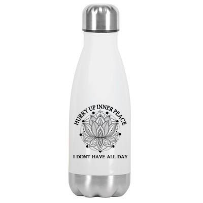 Funny Yoga Gift Hurry Up Inner Peace I Dont Have All Day Funny Gift Stainless Steel Insulated Water Bottle