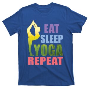 Funny Yoga Gift Eat Sleep Yoga Repeat Meditation Gift T-Shirt