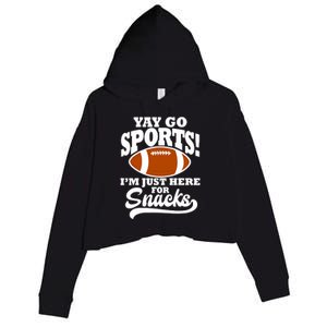 Funny Yay Go Sports I'm Just Here For Snacks Football Crop Fleece Hoodie