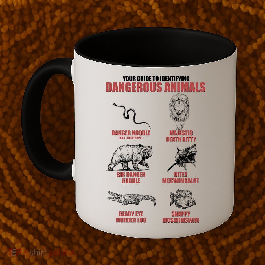 Funny Your Guide To Identifying Dangerous Animals Mug