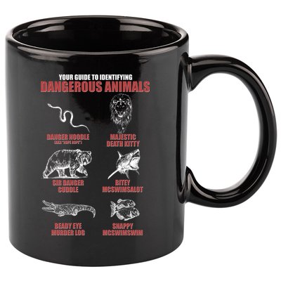 Funny Your Guide To Identifying Dangerous Animals 11oz C Handle Ceramic Mug
