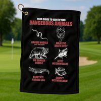 Funny Your Guide To Identifying Dangerous Animals Golf Towel