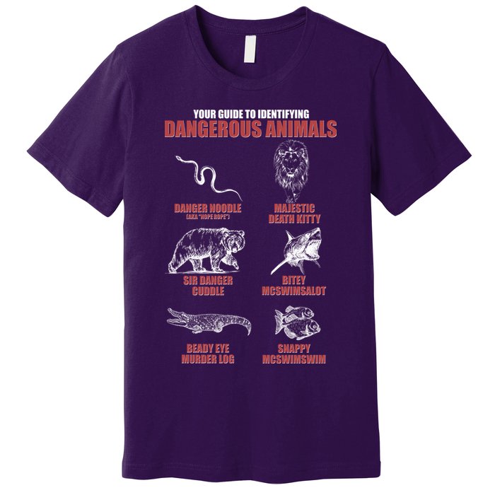Funny Your Guide To Identifying Dangerous Animals Premium T-Shirt