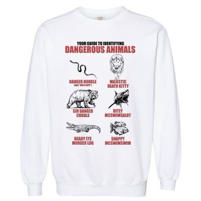 Funny Your Guide To Identifying Dangerous Animals Garment-Dyed Sweatshirt