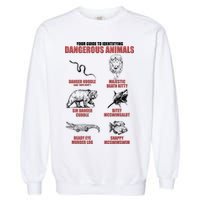 Funny Your Guide To Identifying Dangerous Animals Garment-Dyed Sweatshirt