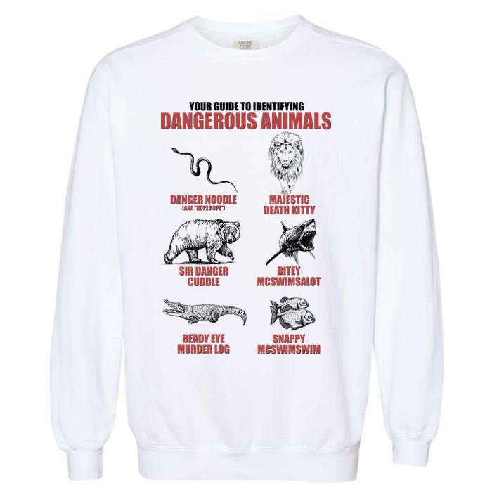 Funny Your Guide To Identifying Dangerous Animals Garment-Dyed Sweatshirt