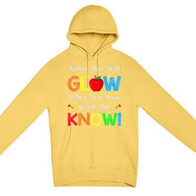 Funny You Glow Show What You Know Teacher Test Day Women Premium Pullover Hoodie