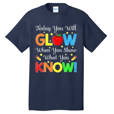 Funny You Glow Show What You Know Teacher Test Day Women Tall T-Shirt