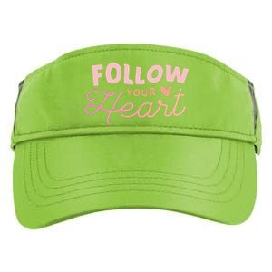 Follow Your Heart Cute Quote Adult Drive Performance Visor