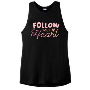 Follow Your Heart Cute Quote Ladies PosiCharge Tri-Blend Wicking Tank