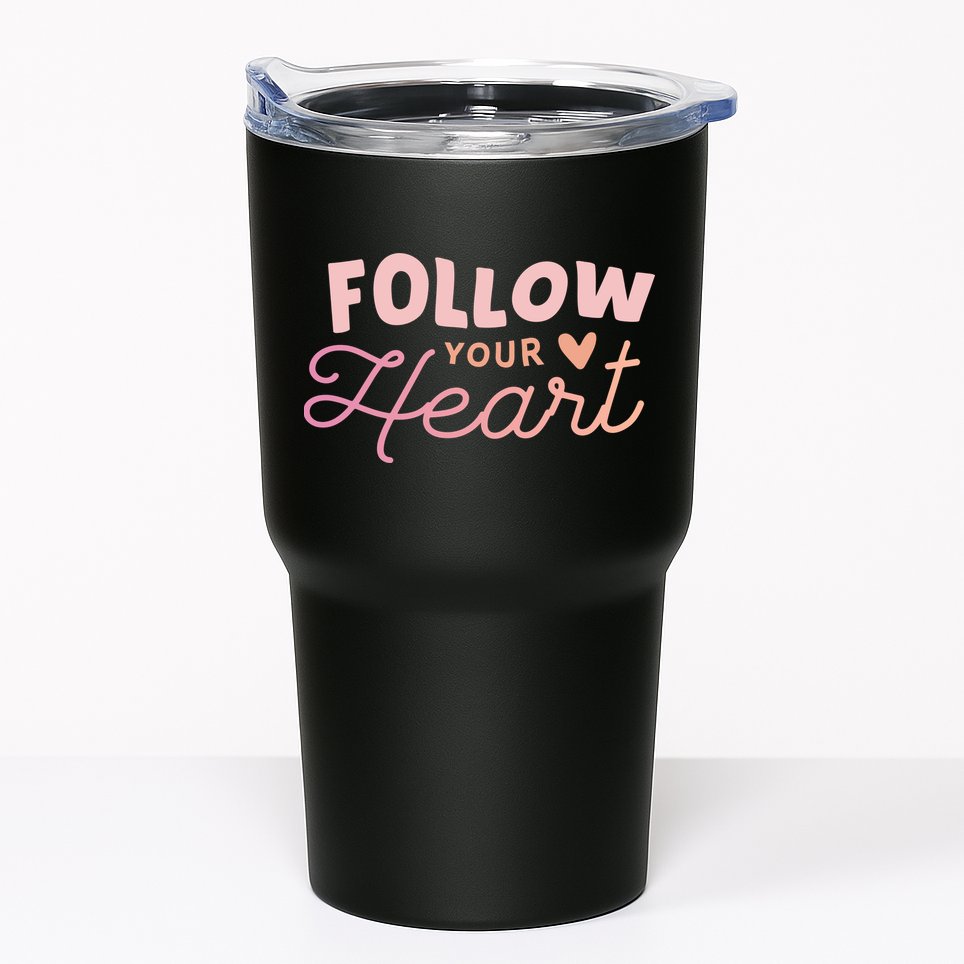 Follow Your Heart Cute Quote Tumbler