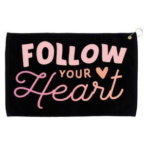 Follow Your Heart Cute Quote Grommeted Golf Towel