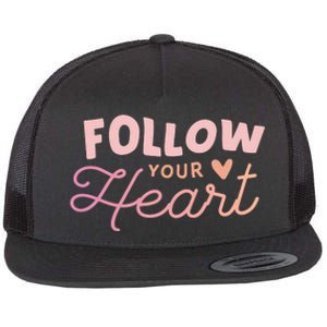 Follow Your Heart Cute Quote Flat Bill Trucker Hat