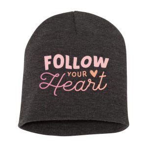 Follow Your Heart Cute Quote Short Acrylic Beanie