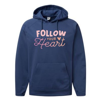 Follow Your Heart Cute Quote Performance Fleece Hoodie