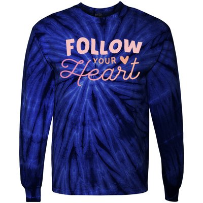 Follow Your Heart Cute Quote Tie-Dye Long Sleeve Shirt