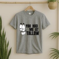 Funny You Had Me At Tallow Replace Seed Oils Maha Be Heathy T-Shirt
