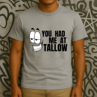 Funny You Had Me At Tallow Replace Seed Oils Maha Be Heathy T-Shirt