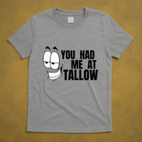Funny You Had Me At Tallow Replace Seed Oils Maha Be Heathy T-Shirt