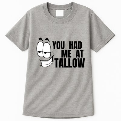 Funny You Had Me At Tallow Replace Seed Oils Maha Be Heathy Tall T-Shirt