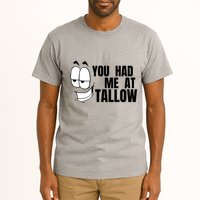 Funny You Had Me At Tallow Replace Seed Oils Maha Be Heathy Tall T-Shirt