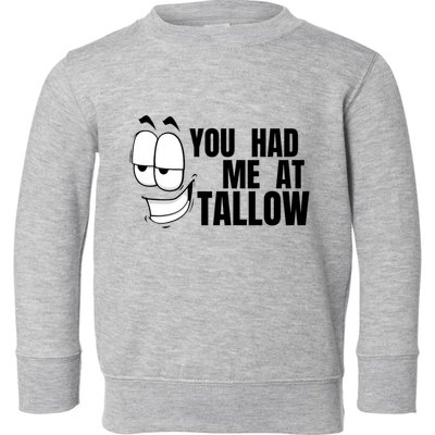 Funny You Had Me At Tallow Replace Seed Oils Maha Be Heathy Toddler Sweatshirt