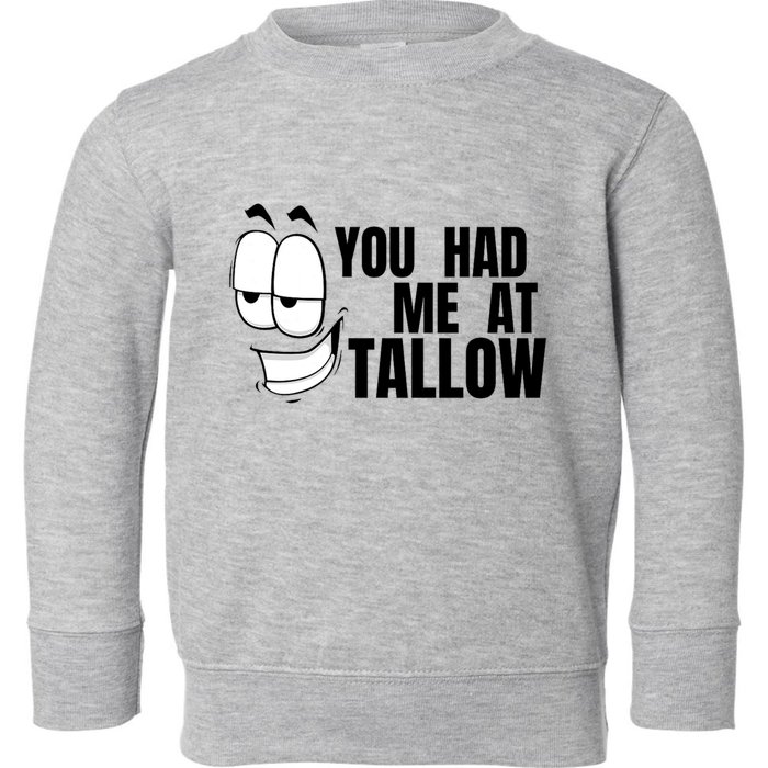 Funny You Had Me At Tallow Replace Seed Oils Maha Be Heathy Toddler Sweatshirt