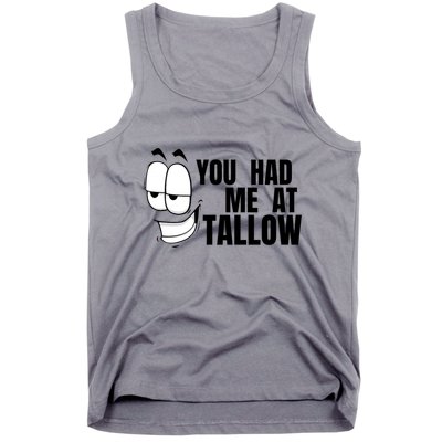 Funny You Had Me At Tallow Replace Seed Oils Maha Be Heathy Tank Top
