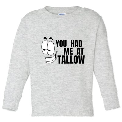 Funny You Had Me At Tallow Replace Seed Oils Maha Be Heathy Toddler Long Sleeve Shirt