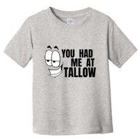 Funny You Had Me At Tallow Replace Seed Oils Maha Be Heathy Toddler T-Shirt