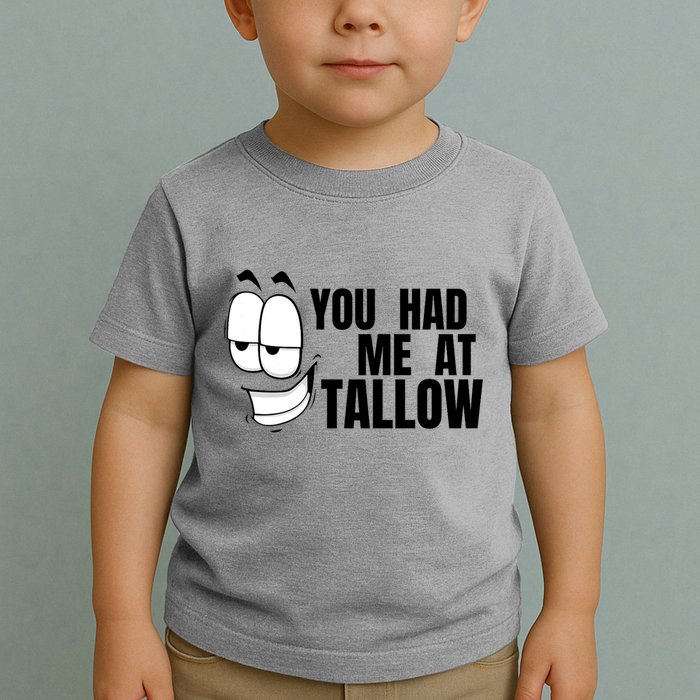 Funny You Had Me At Tallow Replace Seed Oils Maha Be Heathy Toddler T-Shirt