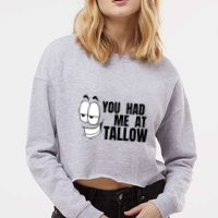 Funny You Had Me At Tallow Replace Seed Oils Maha Be Heathy Cropped Pullover Crew
