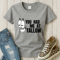 Funny You Had Me At Tallow Replace Seed Oils Maha Be Heathy Womens T-Shirt