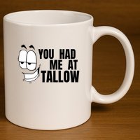 Funny You Had Me At Tallow Replace Seed Oils Maha Be Heathy 11oz C Handle Ceramic Mug