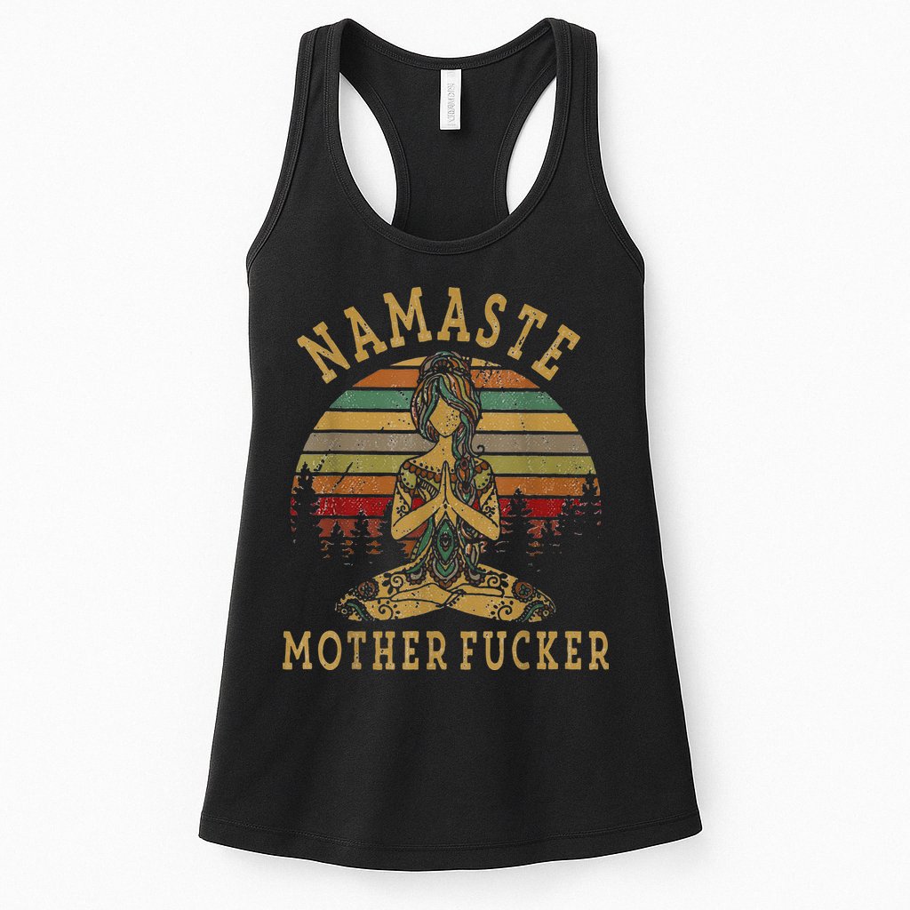 Funny Yoga Humor Namaste Funny Mothers Fucker Womens Tank Top
