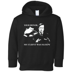 Fakehandshake Your Honor My Client Was Sleepy Toddler Hoodie