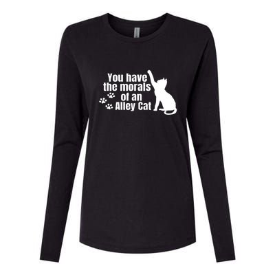 Funny You Have The Morals Of An Alley Cat Gift Womens Cotton Relaxed Long Sleeve T-Shirt