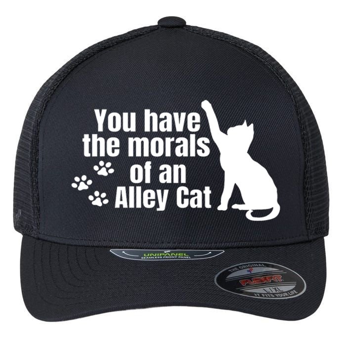 Funny You Have The Morals Of An Alley Cat Gift Flexfit Unipanel Trucker Cap