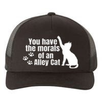 Funny You Have The Morals Of An Alley Cat Gift Yupoong Adult 5-Panel Trucker Hat