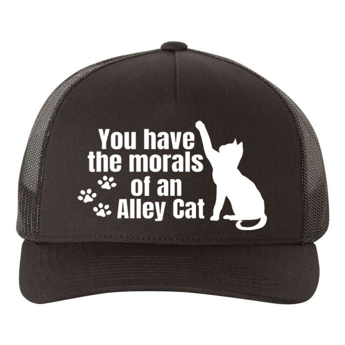 Funny You Have The Morals Of An Alley Cat Gift Yupoong Adult 5-Panel Trucker Hat